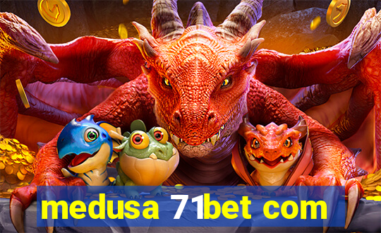 medusa 71bet com